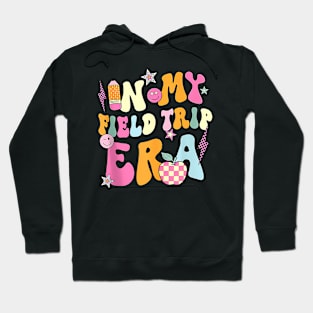 In My Field Trip Era Groovy Teacher Field Day 2024 Hoodie